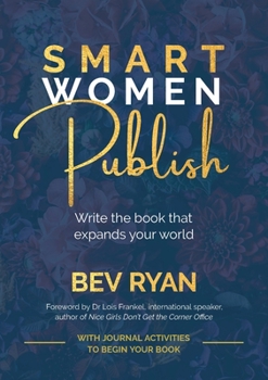 Paperback Smart Women Publish: Write the book that expands your world Book