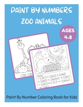 Paperback Paint By Numbers Zoo Animals Ages 4-8 - Paint By Number Coloring Book for Kids Book