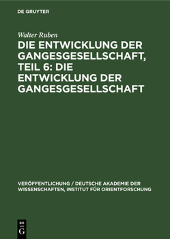 Hardcover Die Entwicklung Der Gangesgesellschaft, Teil 6: Die Entwicklung Der Gangesgesellschaft [German] Book