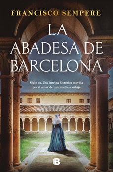 Paperback La Abadesa de Barcelona / The Abbess of Barcelona [Spanish] Book