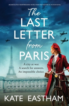 Paperback The Last Letter from Paris: An absolutely heartbreaking World War Two historical fiction novel Book