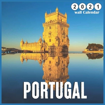 Portugal 2021 Wall Calendar: Monthly Square Calendar 18 Months