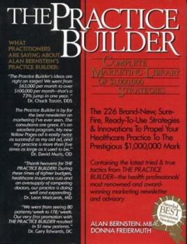 Hardcover The Practice Builder: Complete Marketing Library of $1,000,000 Strategies Book