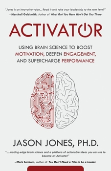 Paperback Activator: Using Brain Science to Boost Motivation, Deepen Engagement, and Supercharge Performance Book