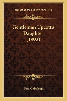 Paperback Gentleman Upcott's Daughter (1892) Book