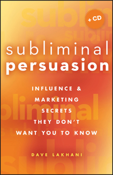 Hardcover Subliminal Persuasion: Influence and Marketing Secrets They Don't Want You to Know [With CDROM] Book