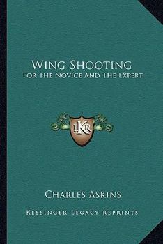 Paperback Wing Shooting: For the Novice and the Expert Book