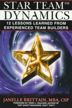 Paperback Star Team Dynamics: 12 Lessons Learned from Experienced Team Builders Book