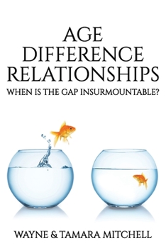 Paperback Age Difference Relationships: When Is the Gap Insurmountable? Book