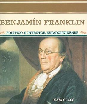 Paperback Benjamin Franklin: Político E Inventor Estadounidense (Early American Genius) [Spanish] Book