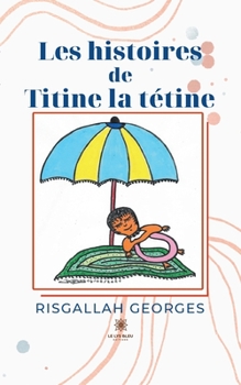 Paperback Les histoires de Titine la tétine [French] Book