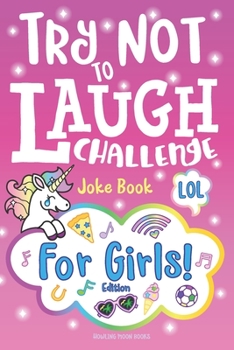 Paperback Try Not to Laugh Challenge Joke Book for Girls: Girl Edition, Hilarious & Fun Interactive Game to Play with Friends, & BFF's, Funny Jokes, Awesome One Book