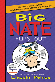 Big Nate Flips Out - Book #5 of the Big Nate Novels