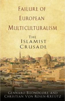 Failure of European Multiculturalism: The Islamist Crusade