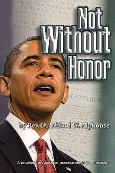 Paperback Not Without Honor: A Prophetic Progressive Assessment of the President Book