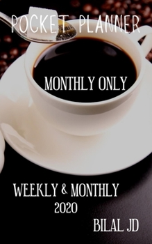 Pocket Planner Monthly Only: WEEKLY MONTHLY PLANNER 2020: 2020 CALENDAR: JAN 1st - DEC 31