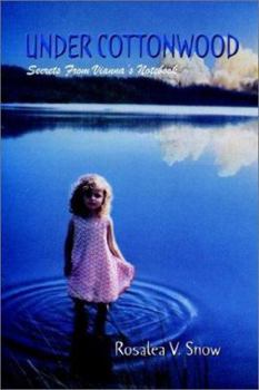 Paperback Under Cottonwood: Secrets from Vianna's Notebook Book