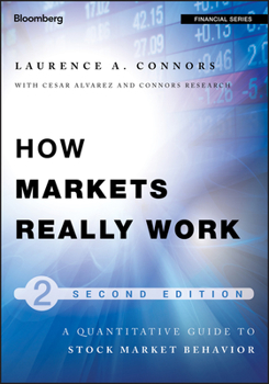 Hardcover How Markets Really Work: Quantitative Guide to Stock Market Behavior Book