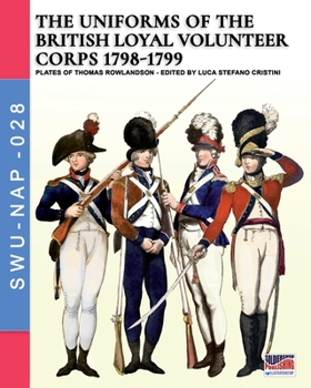 Paperback The uniforms ot the British Loyal Volunteer Corps 1798-1799 Book