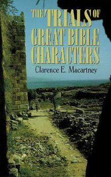 Paperback The Trials of Great Bible Characters Book