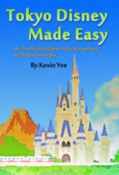 Hardcover Tokyo Disney Made Easy: The Unofficial Guide to Tokyo Disneyland and Tokyo Disneysea Book