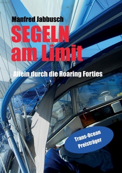 Paperback Am Limit segeln: Alleine durch die Roaring Forties [German] Book