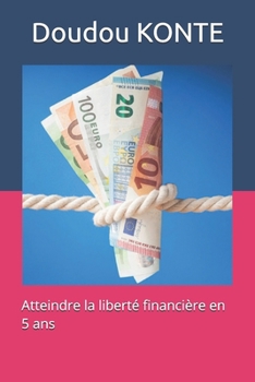 Paperback Atteindre la liberté financière en 5 ans [French] Book