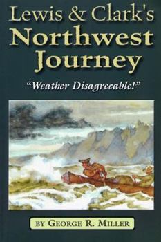 Paperback Lewis & Clark's Northwest Journey: "Weather Disagreeable!" Book