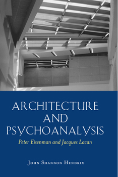 Paperback Architecture and Psychoanalysis: Peter Eisenman and Jacques Lacan Book