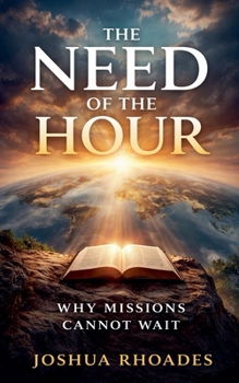 Paperback The Need of the Hour - Why Missions Cannot Wait Book
