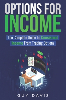 Paperback Options for Income: The Complete Guide To Consistent Income From Trading Options Book