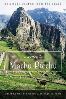 Paperback Journey to Machu Picchu: Spiritual Wisdom from the Andes Book