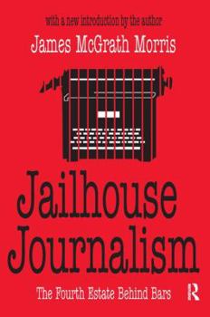 Hardcover Jailhouse Journalism: The Fourth Estate Behind Bars Book