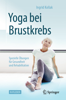 Paperback Yoga Bei Brustkrebs: Spezielle Übungen Für Gesundheit Und Rehabilitation [German] Book