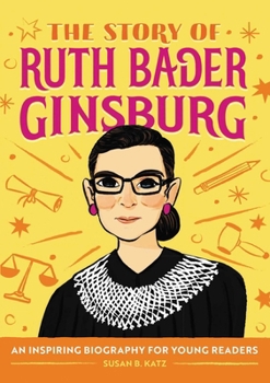 The Story of Ruth Bader Ginsburg: A Biography Book for New Readers