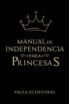 Paperback Manual de Independencia para Princesas [Spanish] Book