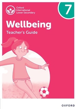 Paperback Oxford International Lower Secondary Wellbeing: Teacher Guide 7 Book