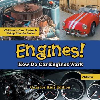 Paperback Engines! How Do Car Engines Work - Cars for Kids Edition - Children's Cars, Trains & Things That Go Books Book