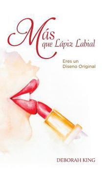 Paperback Mas que lapiz labial: Eres un diseno original [Spanish] Book