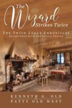 Paperback The Wizard Strikes Twice: The Twith Logue Chronicles Book