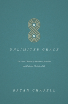 Paperback Unlimited Grace: The Heart Chemistry That Frees from Sin and Fuels the Christian Life Book
