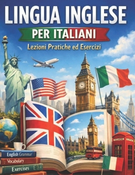 Paperback Lingua Inglese per Italiani: Lezioni Pratiche ed Esercizi.: Livelli A1-A2, B1-B2, C1-C2. Book