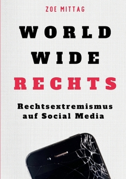 Paperback World Wide Rechts: Rechtsextremismus auf Social Media [German] Book