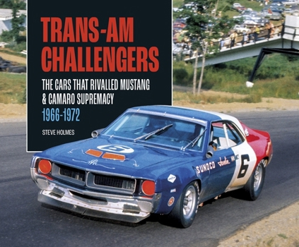 Hardcover Trans-Am Challengers: The Cars That Rivalled Mustang and Camaro Supremacy 1966-1972 Book