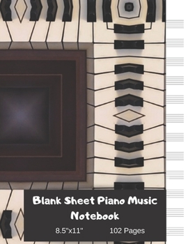 Blank Sheet Piano Music Notebook: Large 8.5" x 11" 102 Pages Blank Music Manuscript Paper, 12 Staff/Staves Per Page