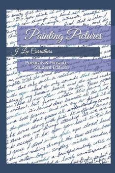 Paperback Painting Pictures: Poeticals & Prosaics (Student Edition) Book