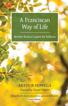Paperback A Franciscan Way of Life: Brother Ramon's quest for holiness Book