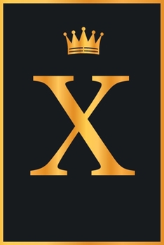 X : Gold Color Initial Monogram Letter X for Notebook Journal,Pretty Crown,Kings Notebook