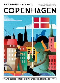 WHY SHOULD I GO TO COPENHAGEN - Book  of the Why Should I Go To