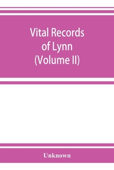 Paperback Vital records of Lynn, Massachusetts, to the end of the year 1849 (Volume II) Marriages and Deaths Book